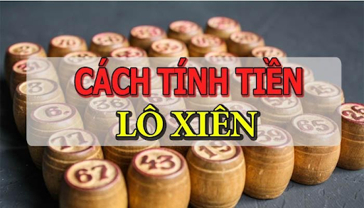 c&aacute;ch t&iacute;nh tiền l&ocirc; xi&ecirc;n