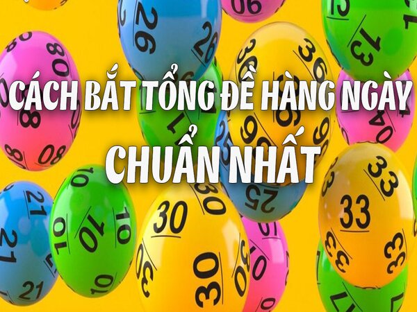 cách bắt tổng đề hằng ngày